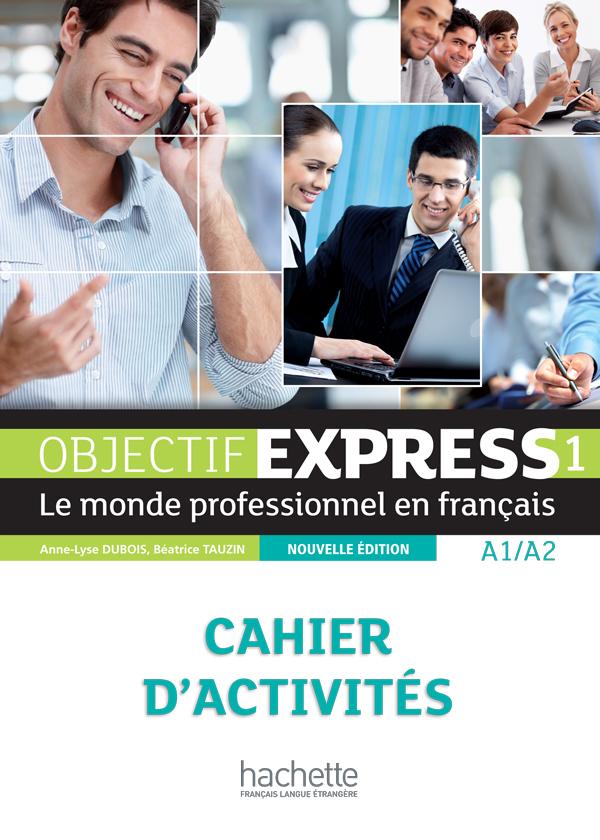 Робочий зошит Objectif Express (Nouvelle Édition): Niveau 1 Cahier d'activités Робочий зошит Objectif Express (Nouvelle Édition): Niveau 1 Cahier d'activités